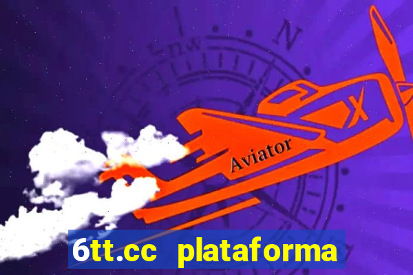 6tt.cc plataforma de jogos